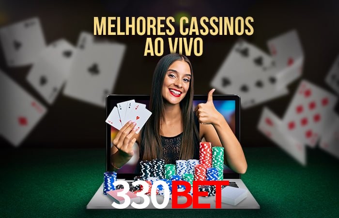 A Experiência Imersiva dos Cassinos Ao Vivo no 330BET